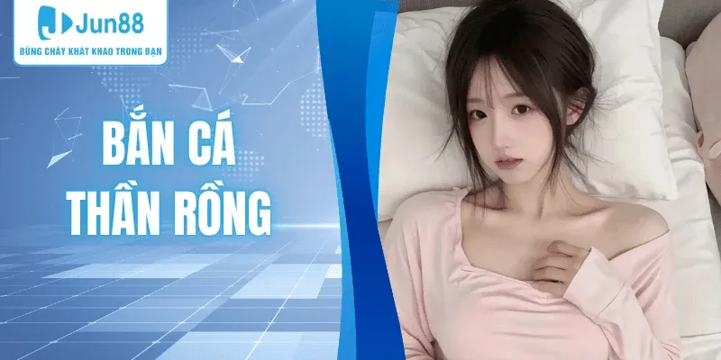 ban-ca-than-rong